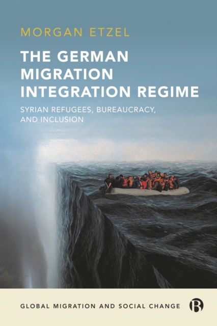 The German Migration Integration Regime : Syrian Refugees, Bureaucracy, and Inclusion, PDF eBook
