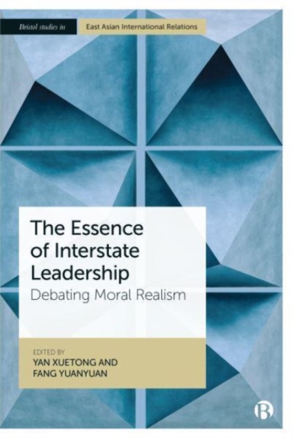 The Essence of Interstate Leadership : Debating Moral Realism, Paperback / softback Book