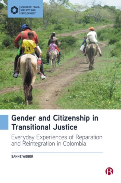 Gender and Citizenship in Transitional Justice : Everyday Experiences of Reparation and Reintegration in Colombia, Hardback Book