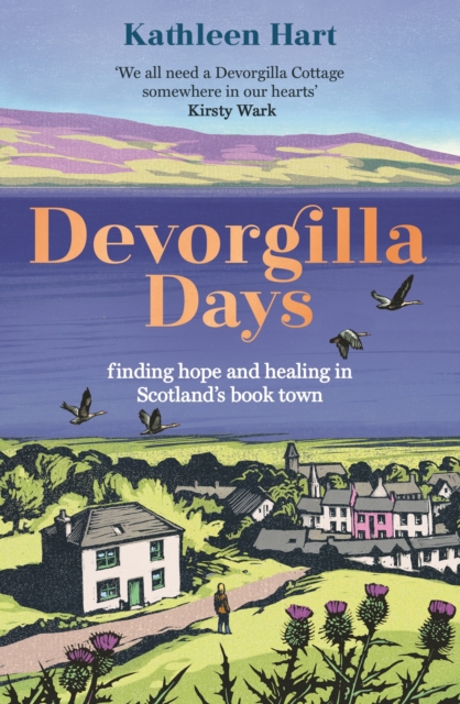 Devorgilla Days : finding hope and healing in Scotland's book town, EPUB eBook
