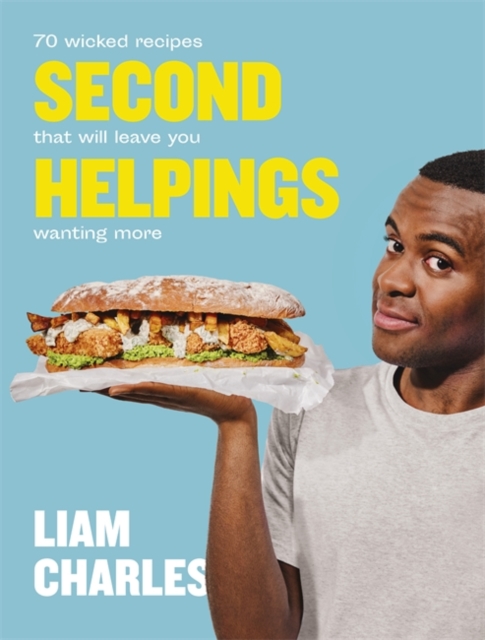 Liam Charles Second Helpings : 70 wicked recipes that will leave you wanting more, Hardback Book
