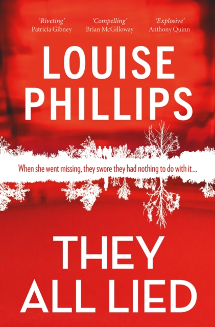They All Lied : 'Riveting and thrilling ... I didn't come up for air until the very last page' Patricia Gibney, Paperback / softback Book