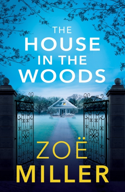 The House in the Woods : A suspenseful story about family secrets, heartbreak and revenge, EPUB eBook