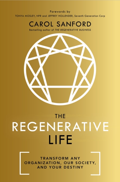 The Regenerative Life : Transform any organization, our society, and your destiny, EPUB eBook