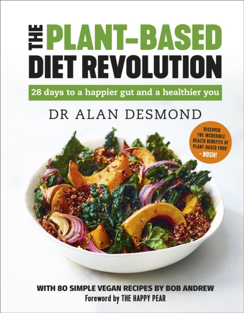 The Plant-Based Diet Revolution : 28 days to a happier gut and a healthier you, Hardback Book