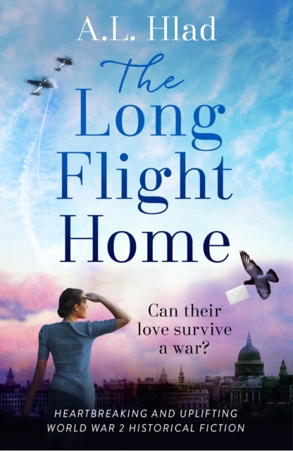 The Long Flight Home : a heart-breaking and uplifting World War 2 love story, EPUB eBook