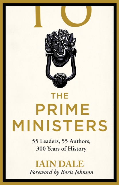 The Prime Ministers : Winner of the PARLIAMENTARY BOOK AWARDS 2020, EPUB eBook