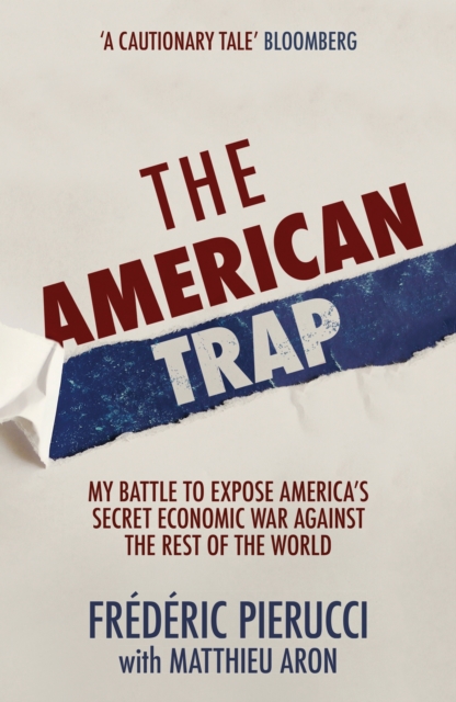 The American Trap : My battle to expose America's secret economic war against the rest of the world, EPUB eBook