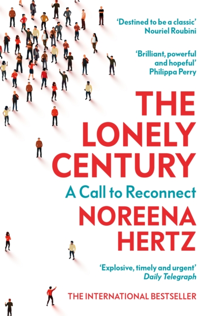 The Lonely Century : A Call to Reconnect, EPUB eBook