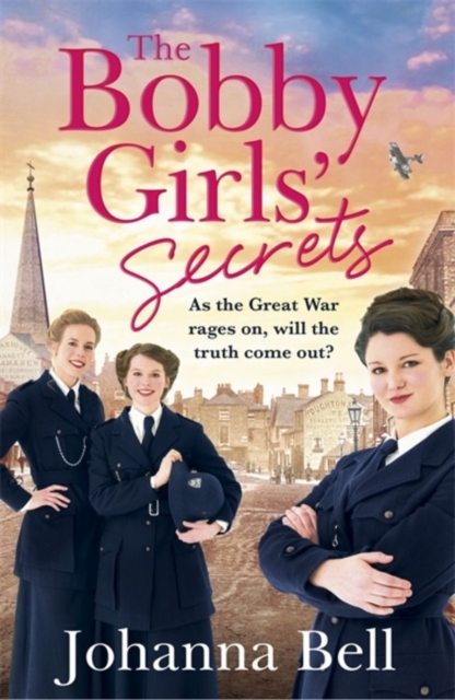 The Bobby Girls' Secrets : Book Two in the gritty, uplifting WW1 series about the first ever female police officers, EPUB eBook