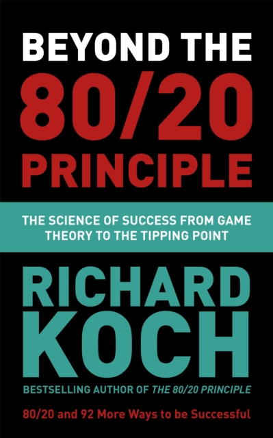Beyond the 80/20 Principle : The Science of Success from Game Theory to the Tipping Point, Paperback / softback Book