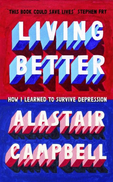 Living Better : How I Learned to Survive Depression, Hardback Book