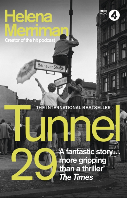 Tunnel 29 : Love, Espionage and Betrayal: the True Story of an Extraordinary Escape Beneath the Berlin Wall, Paperback / softback Book