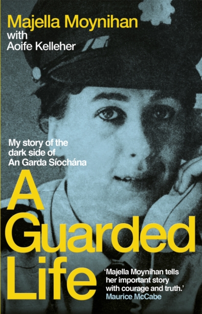 A Guarded Life : My story of the dark side of An Garda S och na, EPUB eBook