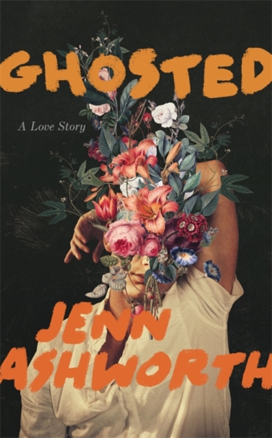 Ghosted : A Love Story, Hardback Book