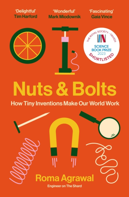 Nuts and Bolts : How Tiny Inventions Make Our World Work, Paperback / softback Book