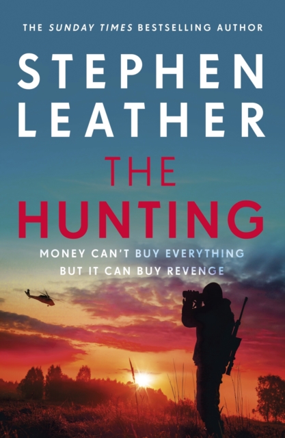 The Hunting : An explosive thriller from the bestselling author of the Dan 'Spider' Shepherd series, EPUB eBook
