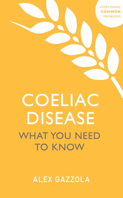 Coeliac Disease : What You Need To Know, EPUB eBook