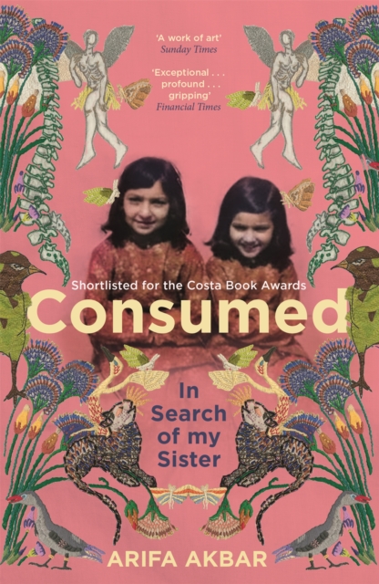 Consumed : In Search of my Sister - SHORTLISTED FOR THE COSTA BIOGRAPHY AWARD 2021, Paperback / softback Book
