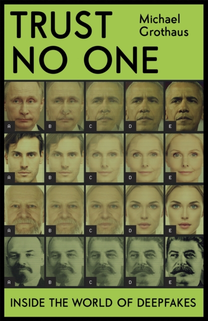 Trust No One : Inside the World of Deepfakes, Paperback / softback Book