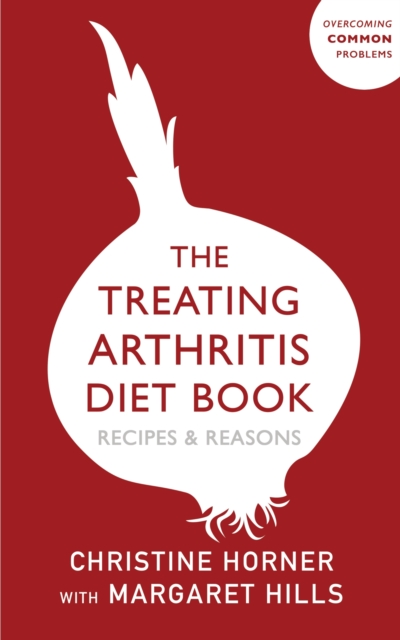 The Treating Arthritis Diet Book : Recipes and Reasons, EPUB eBook