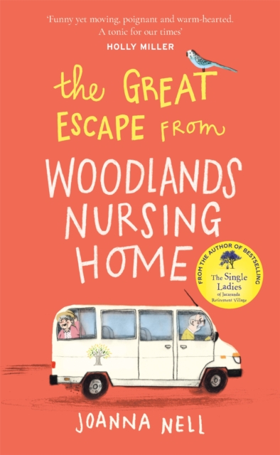 The Great Escape from Woodlands Nursing Home : A totally laugh out loud and uplifting novel of friendship, love and aging disgracefully, Hardback Book