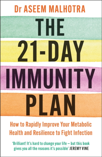 The 21-Day Immunity Plan : The Sunday Times bestseller - 'A perfect way to take the first step to transforming your life' - From the Foreword by Tom Watson, EPUB eBook