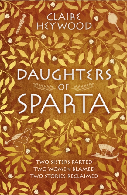 Daughters of Sparta : A tale of secrets, betrayal and revenge from mythology's most vilified women, Hardback Book