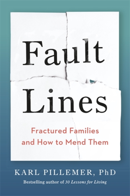 Fault Lines : Fractured Families and How to Mend Them, Paperback / softback Book