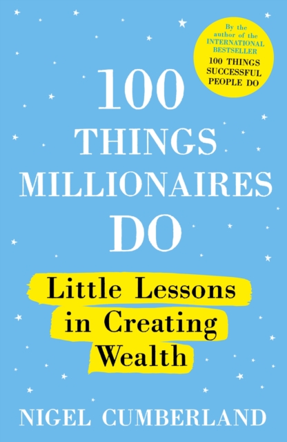 100 Things Millionaires Do : Little lessons in creating wealth, EPUB eBook