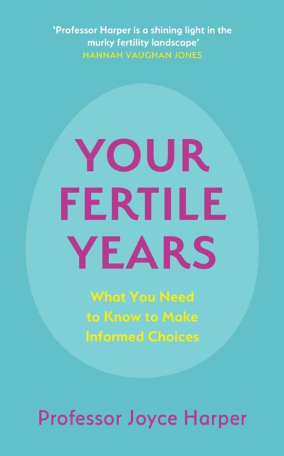 Your Fertile Years : What You Need to Know to Make Informed Choices, EPUB eBook