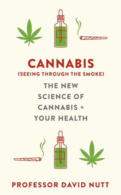 Cannabis (seeing through the smoke) : The New Science of Cannabis and Your Health, EPUB eBook