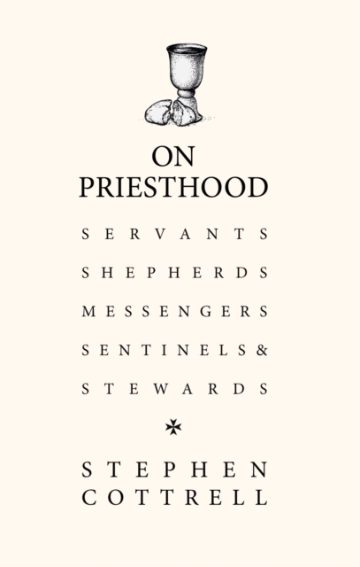 On Priesthood : Servants, Shepherds, Messengers, Sentinels and Stewards, Hardback Book