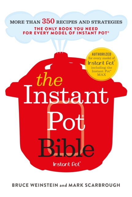 The Instant Pot Bible : The only book you need for every model of instant pot   with more than 350 recipes, EPUB eBook