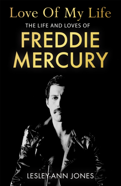 Love of My Life : The Life and Loves of Freddie Mercury, Hardback Book