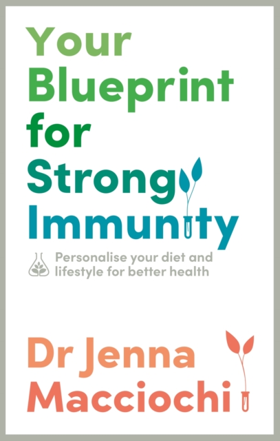 Your Blueprint for Strong Immunity : Personalise your diet and lifestyle for better health, EPUB eBook