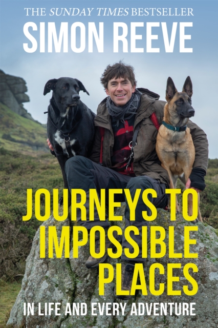 Journeys to Impossible Places : By the presenter of BBC TV's WILDERNESS, Hardback Book