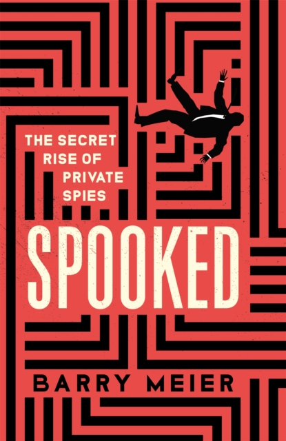 Spooked : The Secret Rise of Private Spies, Paperback / softback Book