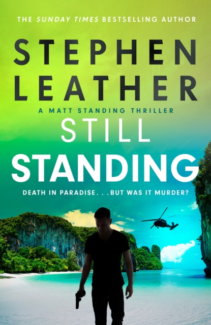 Still Standing : The third Matt Standing thriller from the bestselling author of the Spider Shepherd series, Hardback Book