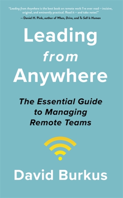Leading From Anywhere : Unlock the Power and Performance of Remote Teams, Hardback Book