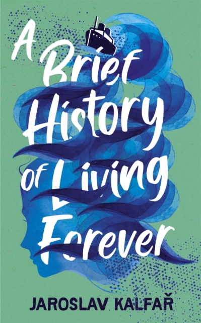 A Brief History of Living Forever, Hardback Book