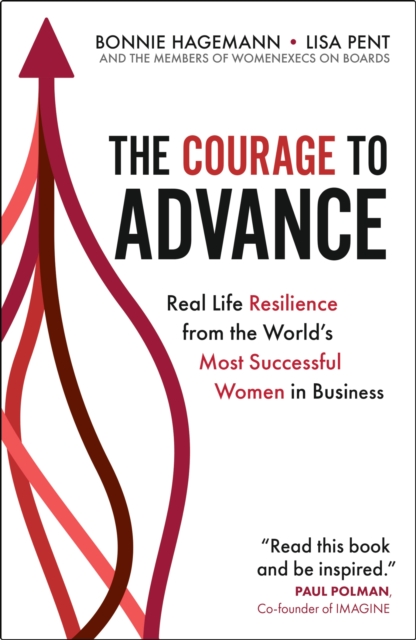 The Courage to Advance : Real life resilience from the world's most successful women in business, EPUB eBook