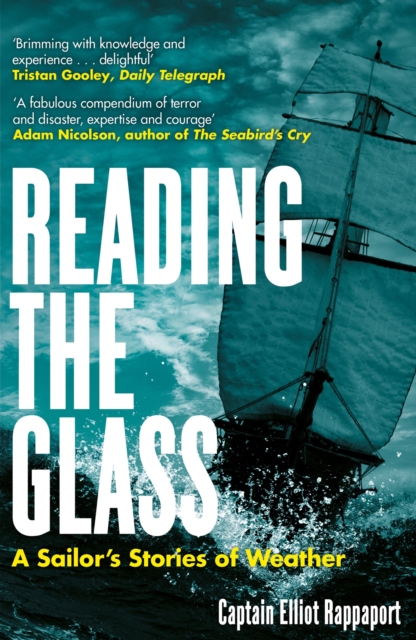 Reading the Glass : A Sailor's Stories of Weather, Paperback / softback Book