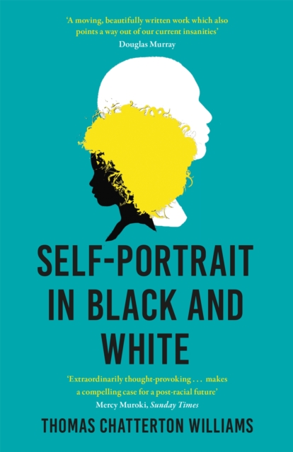 Self-Portrait in Black and White : Unlearning Race, Paperback / softback Book