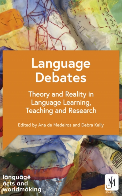 Language Debates : Theory and Reality in Language Learning, Teaching and Research, Paperback / softback Book