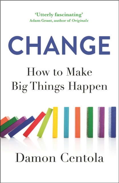 Change : How to Make Big Things Happen, Paperback / softback Book