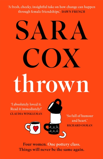 Thrown : The glorious feel-good novel about love, friendship and pottery, Hardback Book
