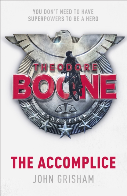 Theodore Boone: The Accomplice : Theodore Boone 7, Paperback / softback Book