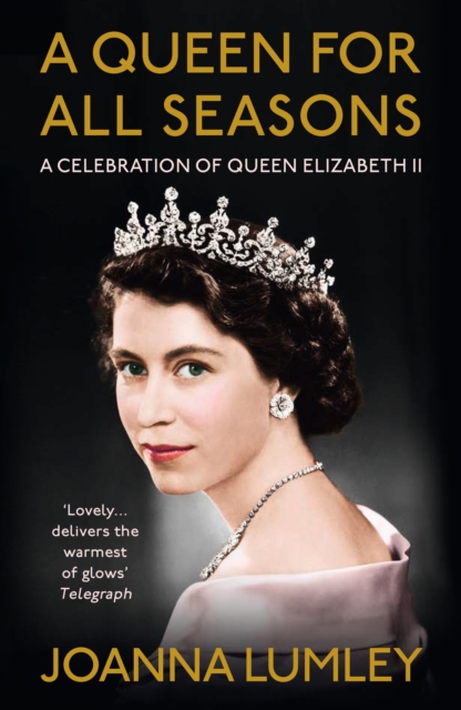 A Queen for All Seasons : A Celebration of Queen Elizabeth II, EPUB eBook