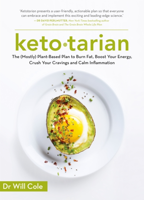 Ketotarian : The (Mostly) Plant-based Plan to Burn Fat, Boost Energy, Crush Cravings and Calm Inflammation, Paperback / softback Book